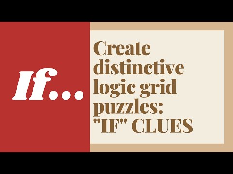 Create distinctive logic puzzles: “IF&quot; CLUES