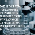 Why 2025 Is the Pivotal Year for Automated Isotome Synthesis in Radiopharmaceuticals: Disruptive Advances, Market Acceleration, and Unseen Opportunities Ahead